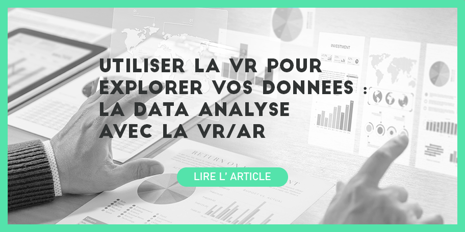 utiliser la VR pour explorer vos données : la data analyse avec la VR/AR